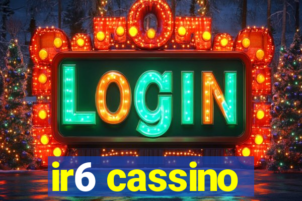 ir6 cassino